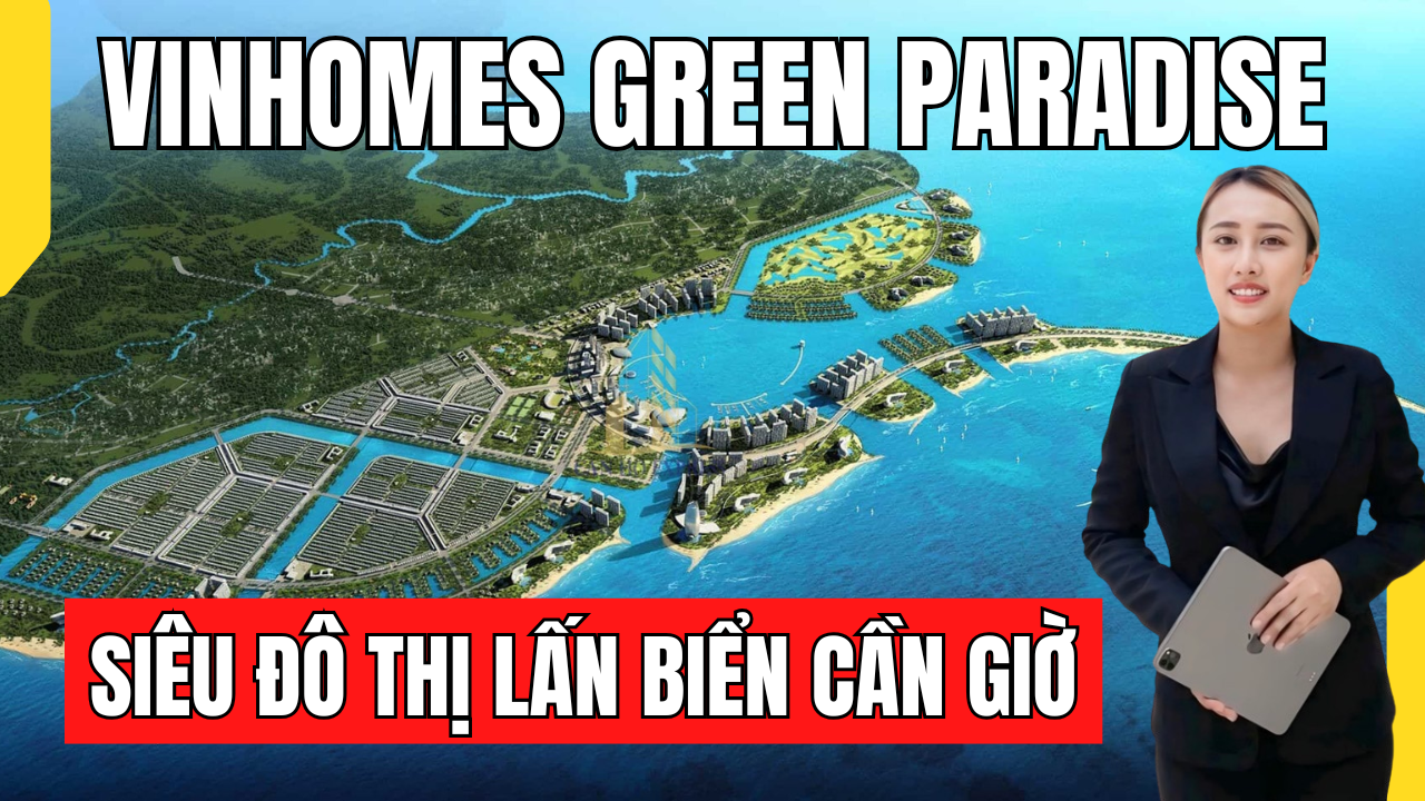 BRANDLAND – Giới thiệu siêu dự án Vinhomes Green Paradise Cần Giờ